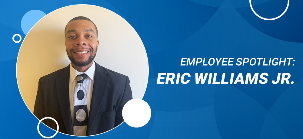 Employee Spotlight: Eric Williams Jr.